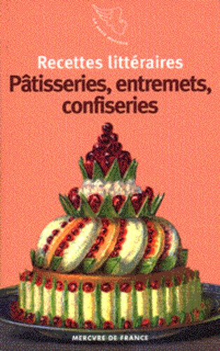 Emprunter Recettes littéraires Tome 4 : Pâtisseries, entremets, confiseries livre