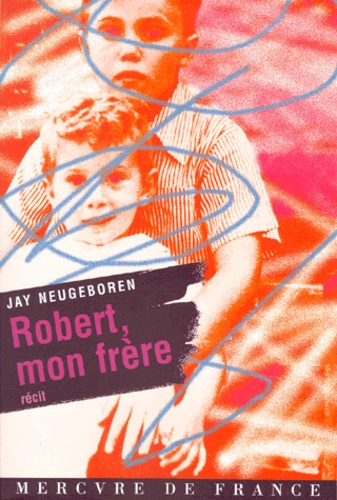 Emprunter Robert, mon frère. Récit livre