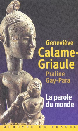 Emprunter La parole du monde. Parole, mythologie et contes en pays dogon livre