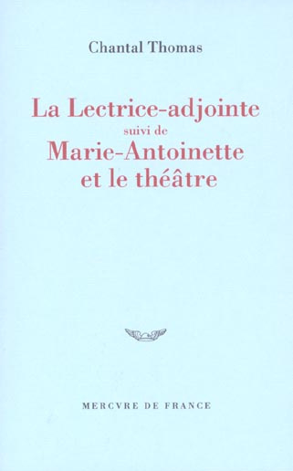 Emprunter La lectrice-ajointe suivi de Marie-Antoinette et le théâtre livre