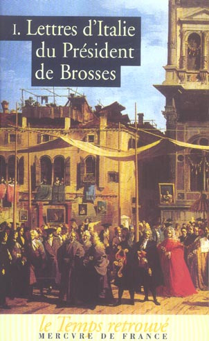 Emprunter Lettres d'Italie du Président De Brosses. Tome 1 livre