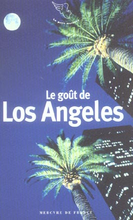 Emprunter Le goût de Los Angeles livre