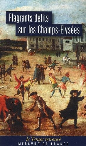 Emprunter Flagrants délits sur les Champs-Elysées. Les dossiers de police du gardien Federici (1777-1791) livre