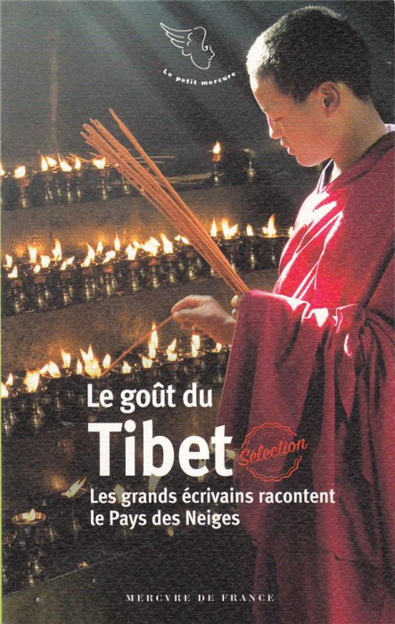Emprunter Le goût du Tibet. Les grands écrivains racontent le Pays des Neiges livre