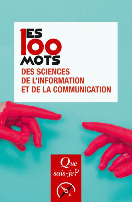 Emprunter Les 100 mots des sciences de l'information et de la communication. 2e édition livre