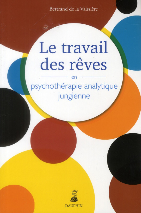 Emprunter Le travail des rêves en psychothérapie analytique jungienne livre