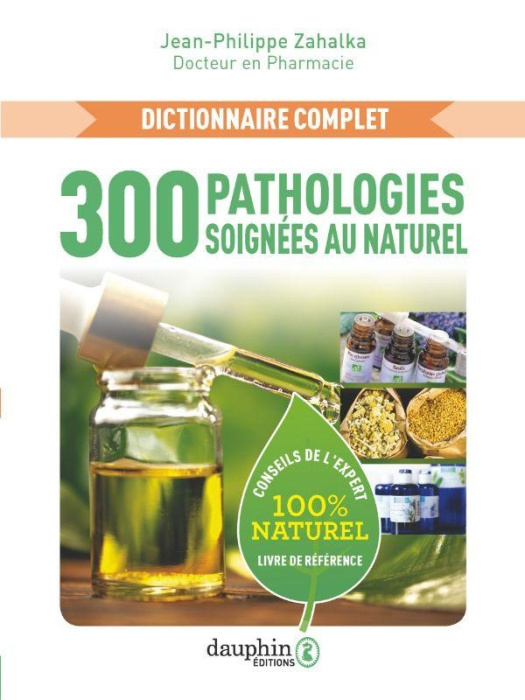 Emprunter 300 PATHOLOGIES SOIGNEES AU NATUREL - CONSEILS DE L'EXPERT livre