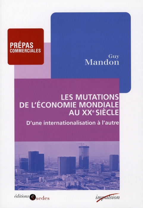Emprunter Les mutations de l'économie mondiale au XXe siecle. D'une internationalisation à l'autre (1900-1973) livre