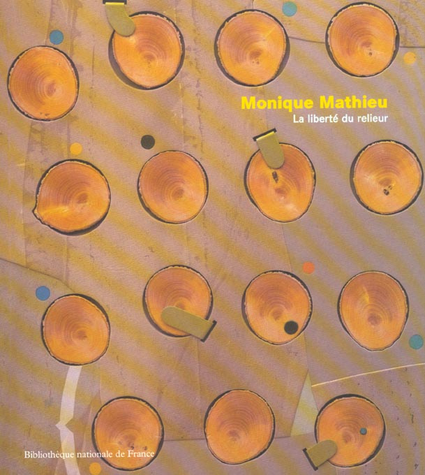 Emprunter Monique Mathieu. La liberté du relieur livre