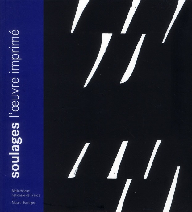 Emprunter Soulages. L'oeuvre imprimé, Exposition à la BNF en 2003 livre