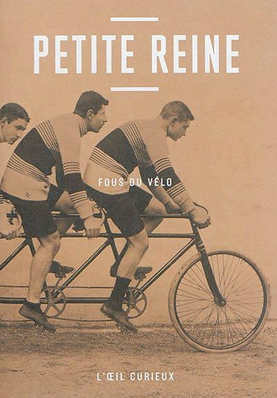 Emprunter Petite reine. Fous du vélo livre