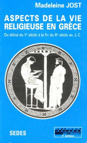 Emprunter ASPECTS DE LA VIE RELIGIEUSE EN GRECE. Du début du Vème siècle à la fin du IIIème siècle avant J-C livre