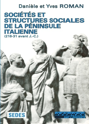 Emprunter SOCIETES ET STRUCTURES SOCIALES DE LA PENINSULE ITALIENNE. 218-31 avant J-C livre