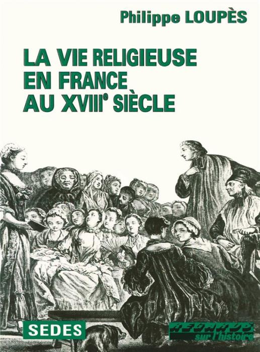 Emprunter La vie religieuse en France au XVIIIe siècle livre