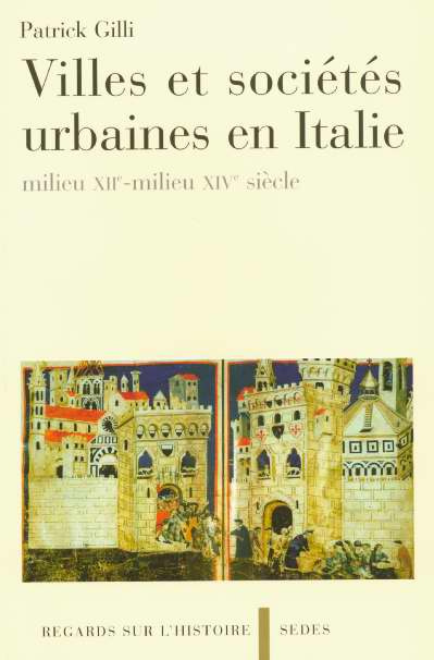 Emprunter Villes et sociétés urbaines en Italie. Milieu Xiie-Milieu XIVe siècle livre