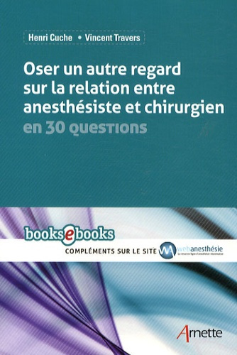 Emprunter OSER UN AUTRE REGARD SUR LA RELATION ENTRE ANESTHESISTE ET CHIRURGIEN EN 30 QUESTIONS livre
