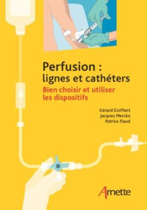 Emprunter Perfusion : lignes et cathéters. Bien choisir et utiliser les dispositifs livre