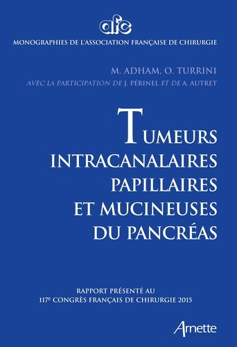 Emprunter Tumeurs intracanalaires papillaires et mucineuses du pancréas. Rapport présenté au 117e Congrès fran livre
