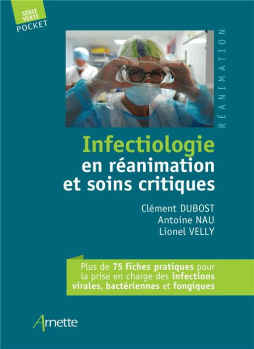 Emprunter Infectiologie en réanimation et soins critiques. Plus de 75 fiches pratiques pour la prise en charge livre