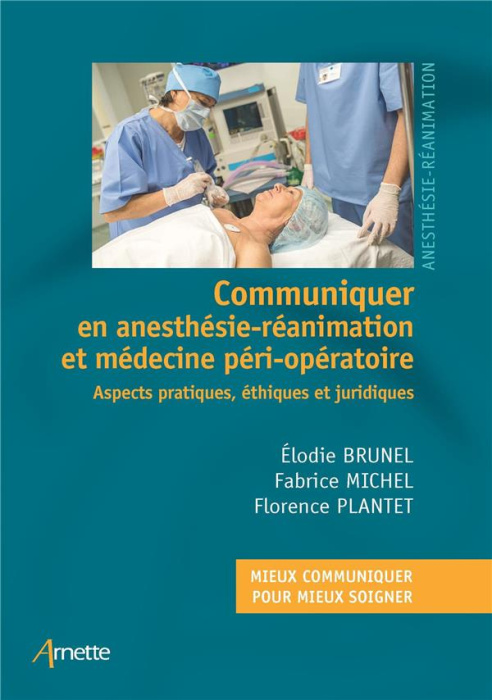 Emprunter Communiquer en anesthésie-réanimation et médecine péri-opératoire. Aspects pratiques, éthiques et ju livre