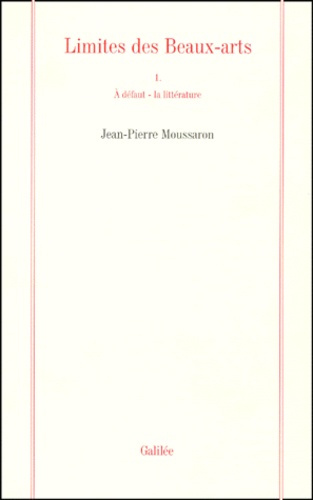 Emprunter LIMITES DES BEAUX-ARTS. Volume 1, A défaut - la littérature livre