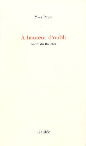 Emprunter A hauteur d'oubli. André du Bouchet livre