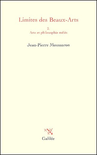 Emprunter Limites des Beaux-Arts. Tome 2, Arts et philosophie mêlés livre
