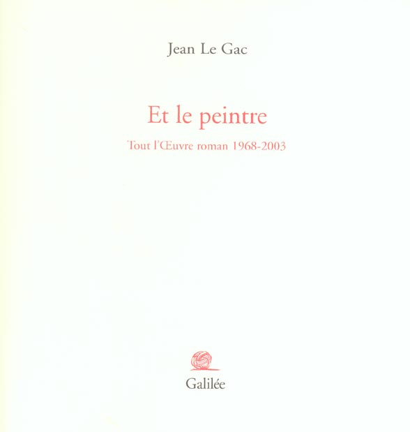 Emprunter Et le peintre. Tout l'Oeuvre roman 1968-2003 livre
