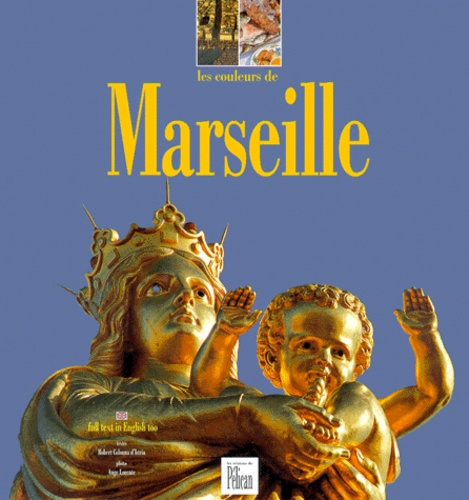 Emprunter Les couleurs de Marseille. Edition bilingue français-anglais livre
