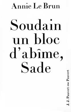 Emprunter Soudain un bloc d'abîme, Sade. Introduction aux oeuvres complètes livre
