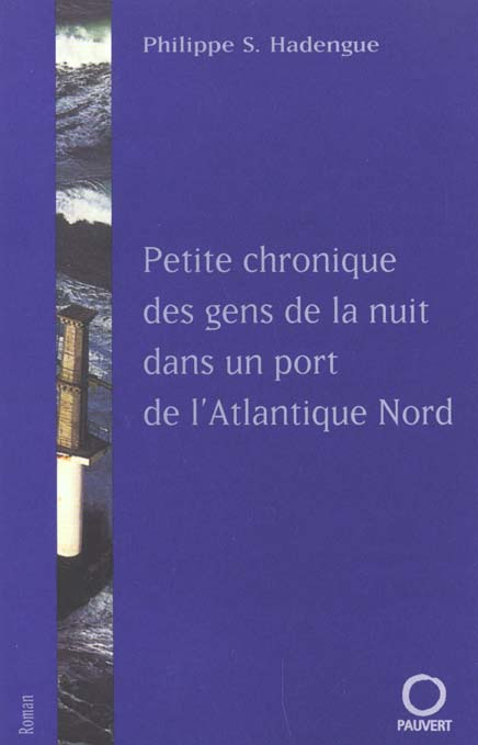 Emprunter Petite chronique des gens de la nuit dans un port de l'Atlantique Nord livre
