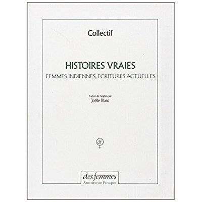 Emprunter HISTOIRES VRAIES - FEMMES INDIENNES, ECRITURES ACTUELLES livre