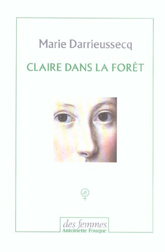 Emprunter Claire dans la forêt . Suivi de Penthésilée, premier combat livre