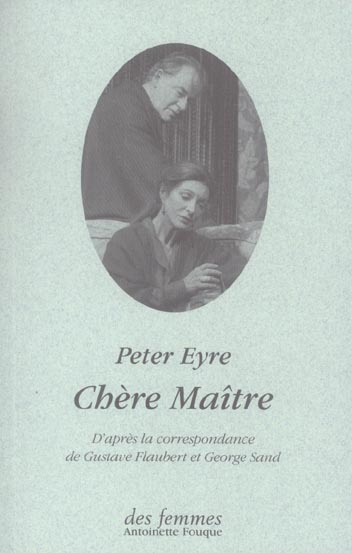 Emprunter Chère Maître . D'après la correspondance de George Sand et Gustave Flaubert livre