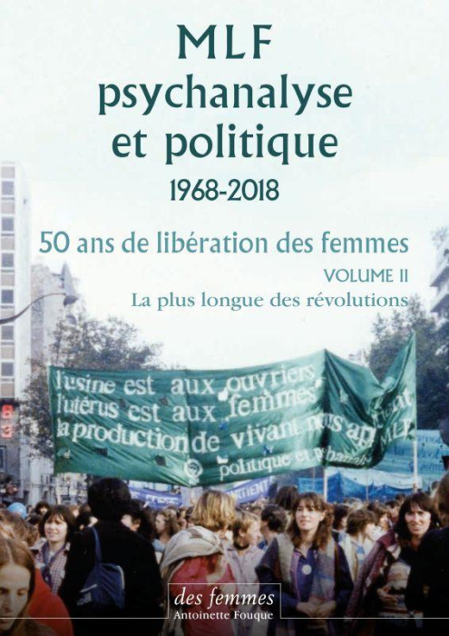 Emprunter MLF, psychanalyse et politique 1968-2019. 50 ans de libération des femmes. Volume 2, La plus longue livre