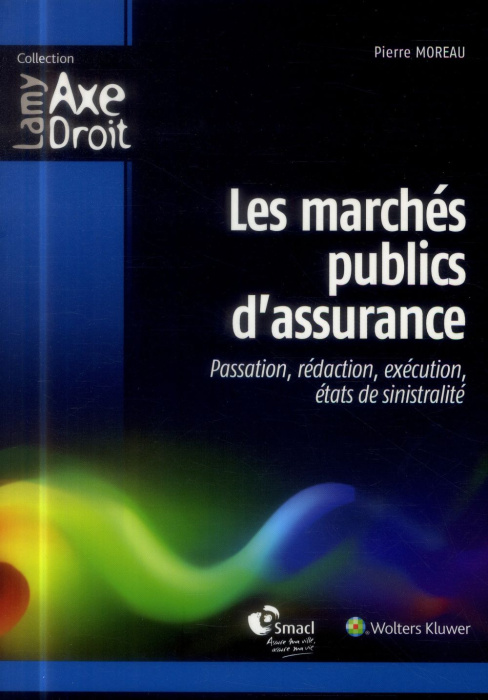 Emprunter Les marchés publics d'assurance. Passation, rédaction, exécution, états de sinistralité livre