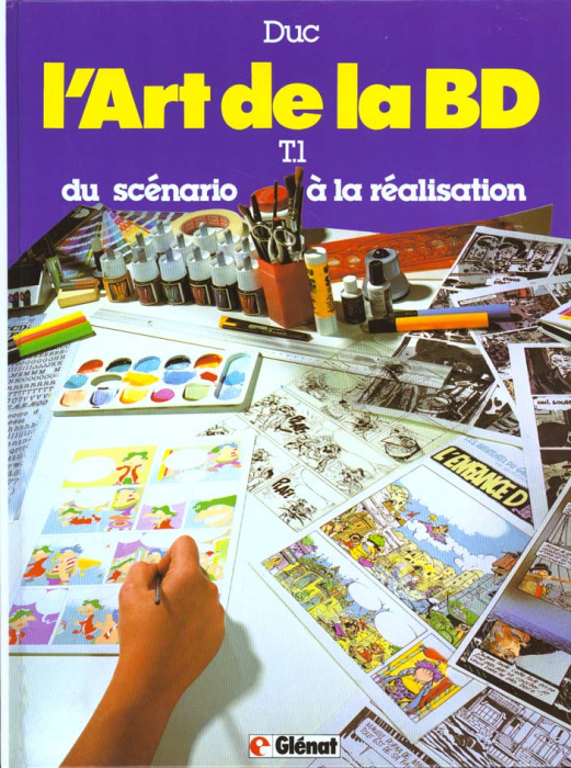 Emprunter L'Art de la B.D. Du scénario à la réalisation graphique, tout sur la création des bandes dessinées livre