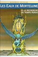 Emprunter Les Eaux de Mortelune Tome 10 : La Recherche du temps perdu livre