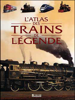 Emprunter L'atlas des trains de légende livre