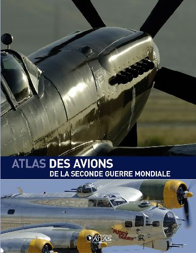 Emprunter L'atlas des avions de la Seconde Guerre mondiale livre