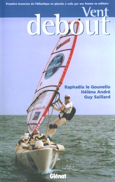 Emprunter Vent debout. Première traversée de l'Atlantique en planche à voile par une femme en solitaire livre