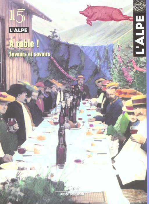 Emprunter L'Alpe N° 15 : A table ! Saveurs et savoirs livre