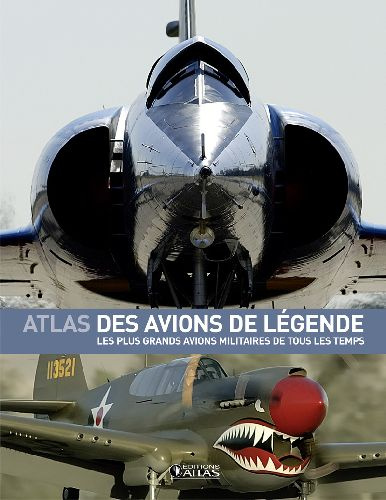 Emprunter L'ATLAS DES AVIONS DE LEGENDE. LES PLUS GRANDS AVIONS MILITAIRES DE TOUS LES TEMPS livre