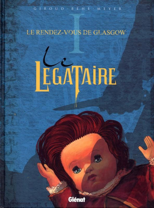 Emprunter Le Légataire Tome 1 : Le rendez-vous de Glasgow livre