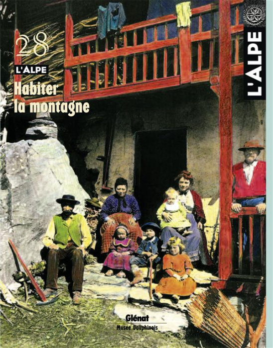 Emprunter L'Alpe N° 28, Eté 2005 : Habiter la montagne livre