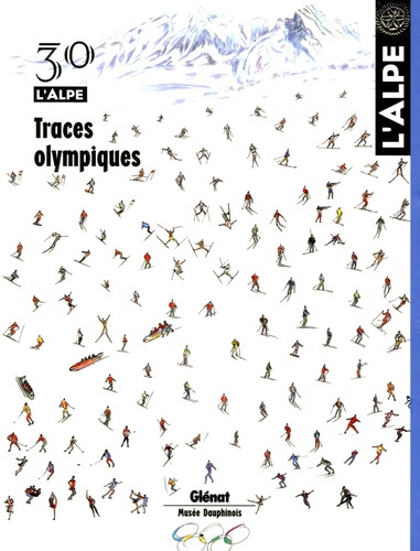 Emprunter L'Alpe N° 30, Hiver 2006 : Traces olympiques livre