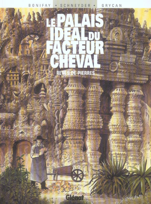 Emprunter Le Palais idéal du facteur Cheval. Rêves de pierre livre