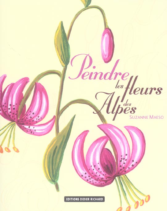 Emprunter PEINDRE LES FLEURS DES ALPES livre