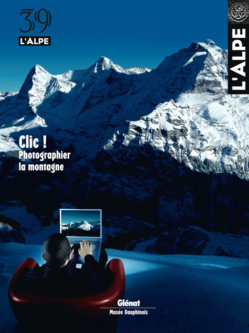 Emprunter L'Alpe N° 39, Hiver 2008 : Clic ! Photographier la montagne livre