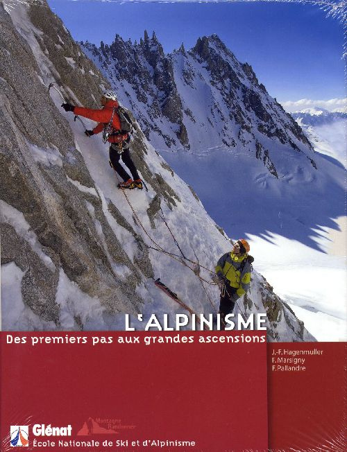Emprunter L'alpinisme. Des premiers pas aux grandes ascensions livre